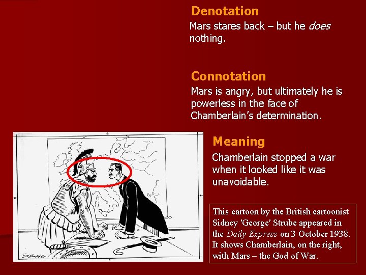 Denotation Mars stares back – but he does nothing. Connotation Mars is angry, but Denotation Mars stares back – but he does nothing. Connotation Mars is angry, but