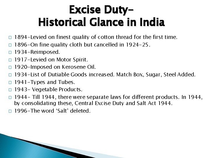 Excise Duty. Historical Glance in India � � � � � 1894 -Levied on