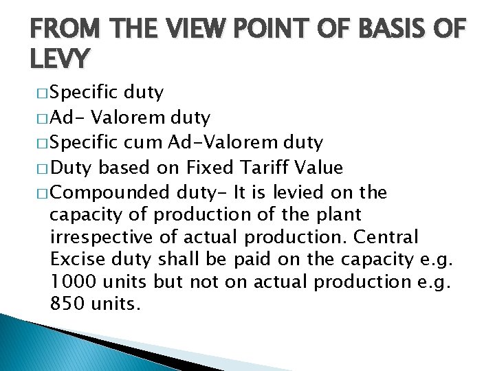 FROM THE VIEW POINT OF BASIS OF LEVY � Specific duty � Ad- Valorem