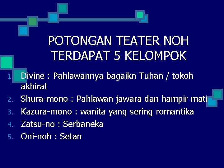 POTONGAN TEATER NOH TERDAPAT 5 KELOMPOK 1. 2. 3. 4. 5. Divine : Pahlawannya