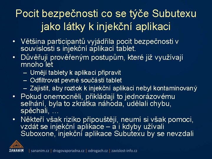 Pocit bezpečnosti co se týče Subutexu jako látky k injekční aplikaci • Většina participantů