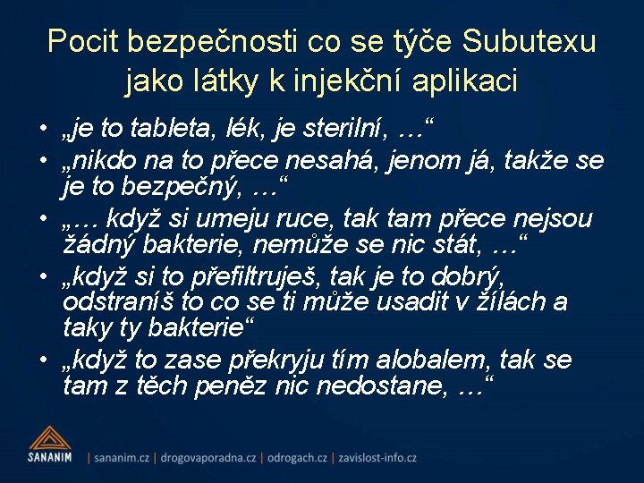 Pocit bezpečnosti co se týče Subutexu jako látky k injekční aplikaci • „je to