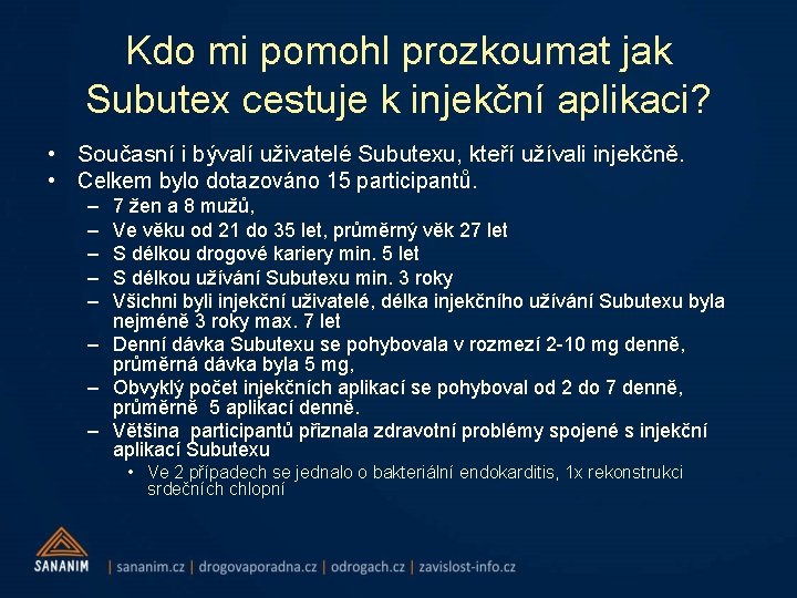 Kdo mi pomohl prozkoumat jak Subutex cestuje k injekční aplikaci? • Současní i bývalí