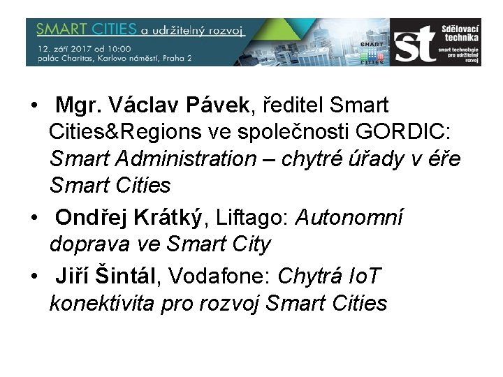  • Mgr. Václav Pávek, ředitel Smart Cities&Regions ve společnosti GORDIC: Smart Administration –