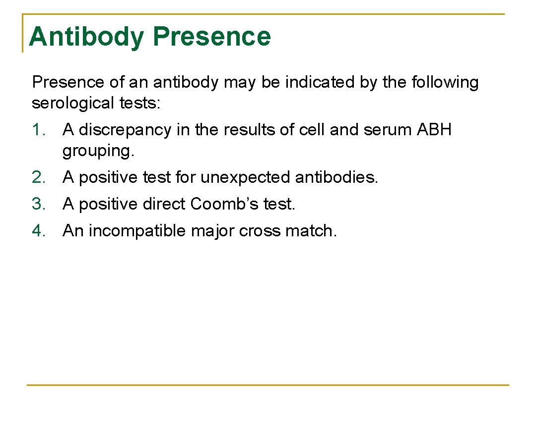 Antibody Presence of an antibody may be indicated by the following serological tests: 1.