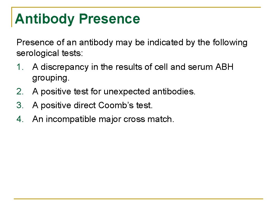 Antibody Presence of an antibody may be indicated by the following serological tests: 1. Antibody Presence of an antibody may be indicated by the following serological tests: 1.