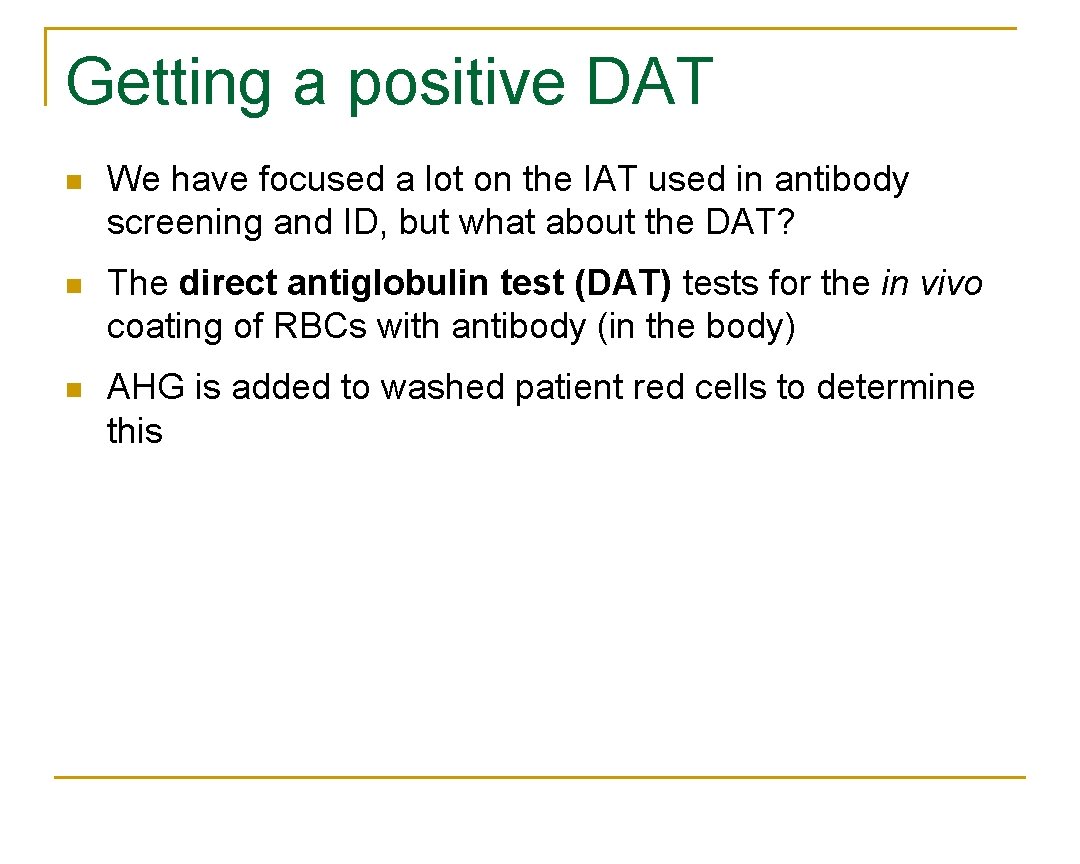 Getting a positive DAT n We have focused a lot on the IAT used Getting a positive DAT n We have focused a lot on the IAT used