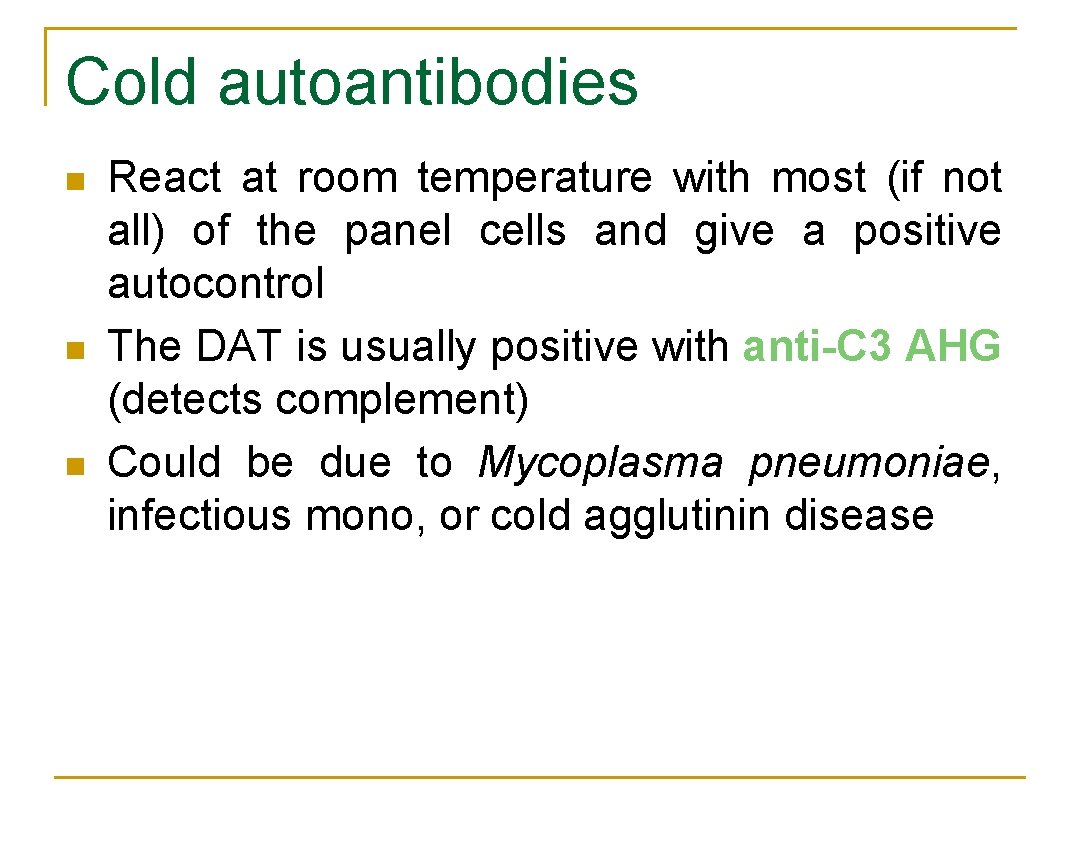 Cold autoantibodies n n n React at room temperature with most (if not all)