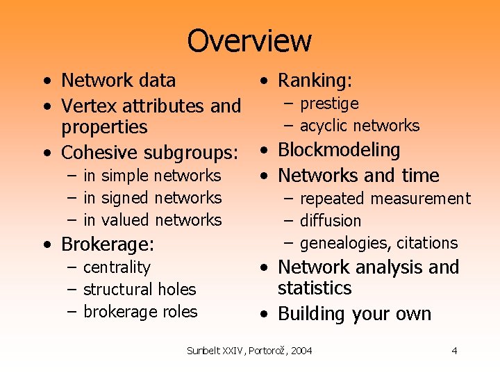 Overview • Network data • Ranking: – prestige • Vertex attributes and – acyclic