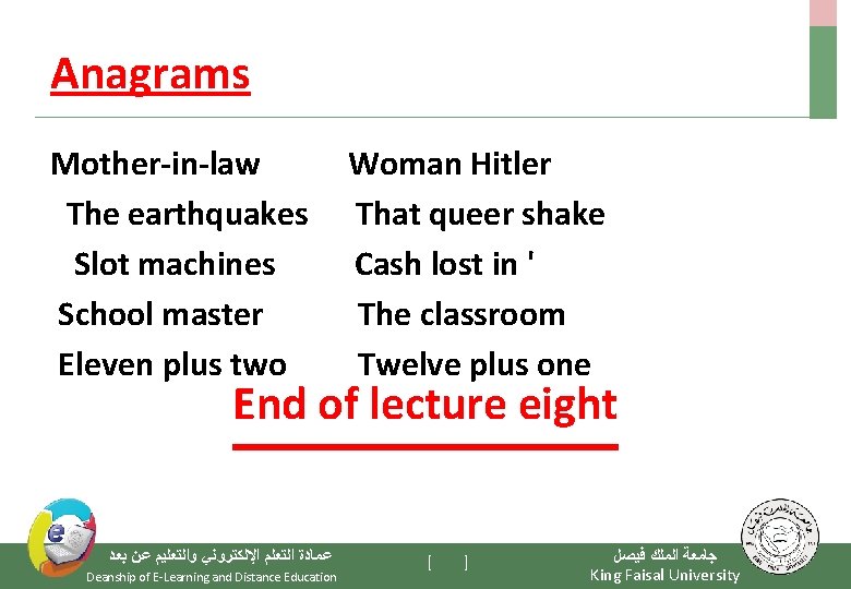 Anagrams Mother-in-law Woman Hitler The earthquakes That queer shake Slot machines Cash lost in