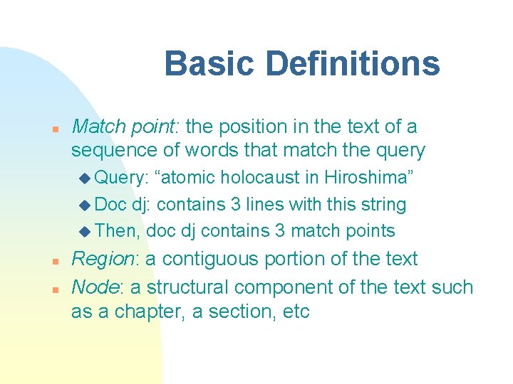 Basic Definitions n Match point: the position in the text of a sequence of