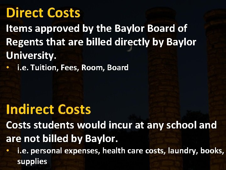 Direct Costs Items approved by the Baylor Board of Regents that are billed directly