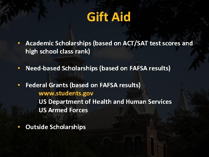 Gift Aid • Academic Scholarships (based on ACT/SAT test scores and high school class