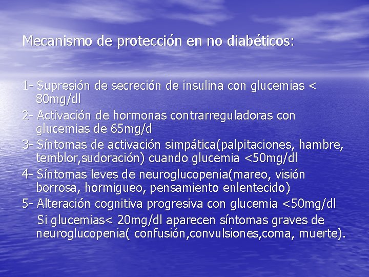 Mecanismo de protección en no diabéticos: 1 - Supresión de secreción de insulina con