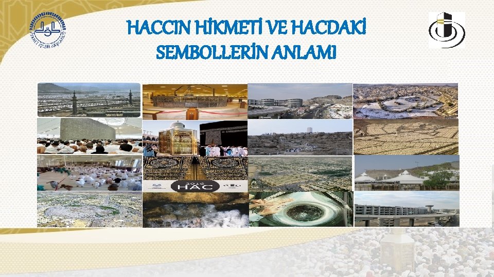 HACCIN HİKMETİ VE HACDAKİ SEMBOLLERİN ANLAMI 