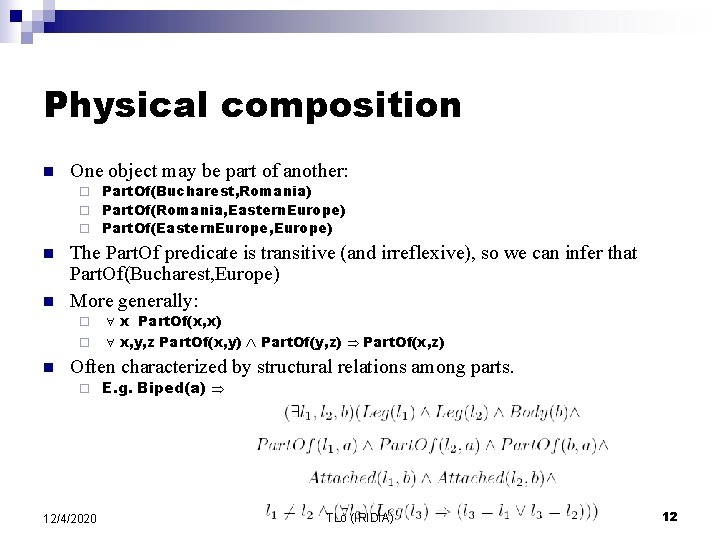 Physical composition n One object may be part of another: Part. Of(Bucharest, Romania) ¨