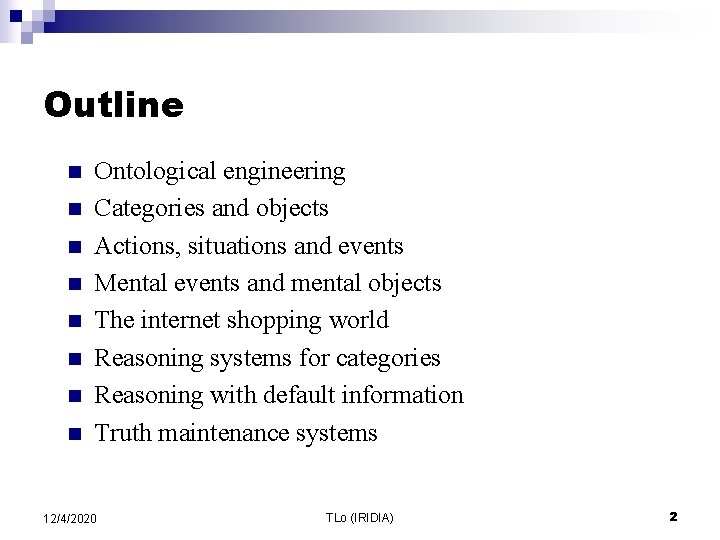 Outline n n n n Ontological engineering Categories and objects Actions, situations and events