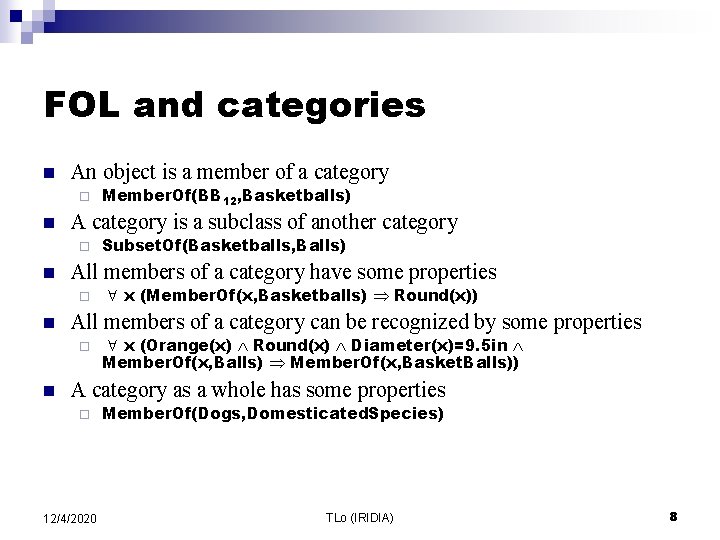 FOL and categories n An object is a member of a category ¨ n