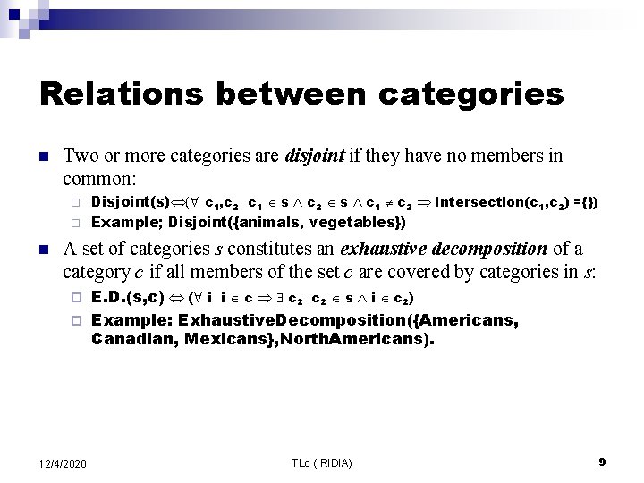 Relations between categories n Two or more categories are disjoint if they have no