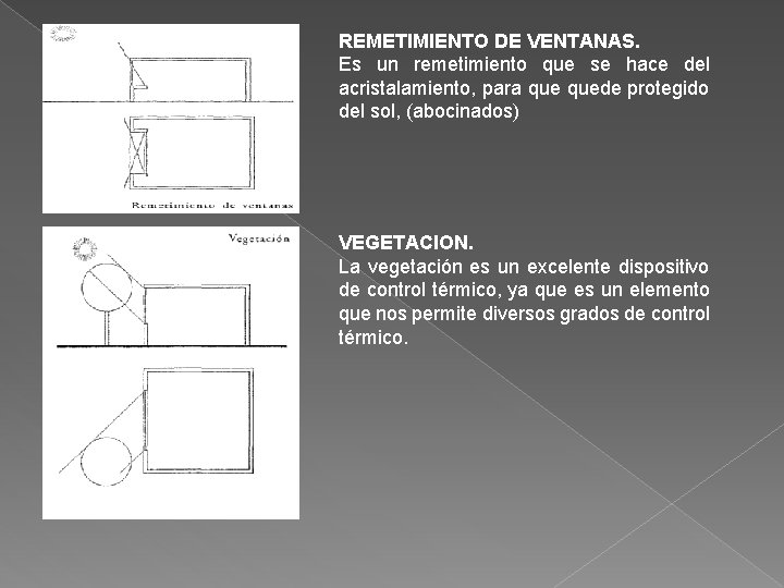 REMETIMIENTO DE VENTANAS. Es un remetimiento que se hace del acristalamiento, para quede protegido