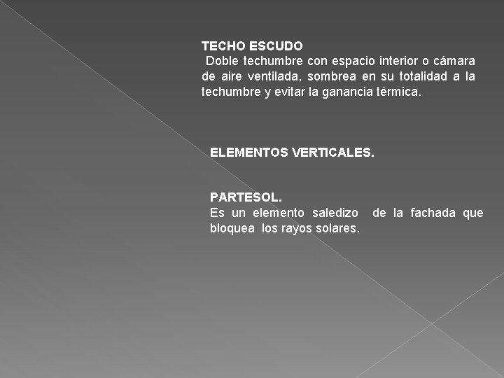 TECHO ESCUDO Doble techumbre con espacio interior o cámara de aire ventilada, sombrea en