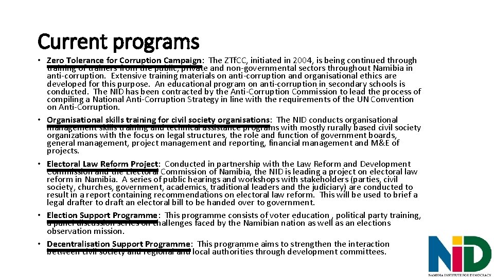 Current programs • Zero Tolerance for Corruption Campaign: The ZTf. CC, initiated in 2004,
