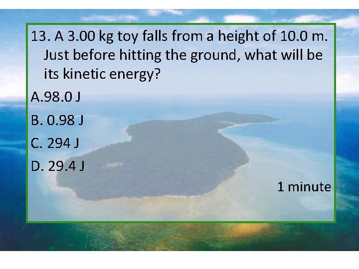 13. A 3. 00 kg toy falls from a height of 10. 0 m.