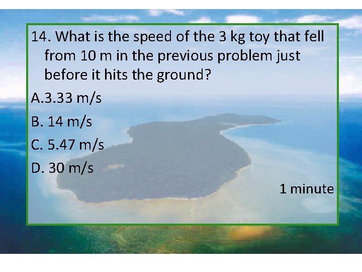 14. What is the speed of the 3 kg toy that fell from 10
