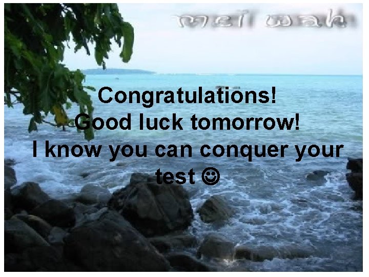 Congratulations! Good luck tomorrow! I know you can conquer your test 