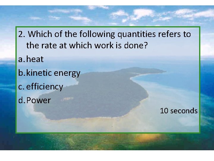 2. Which of the following quantities refers to the rate at which work is