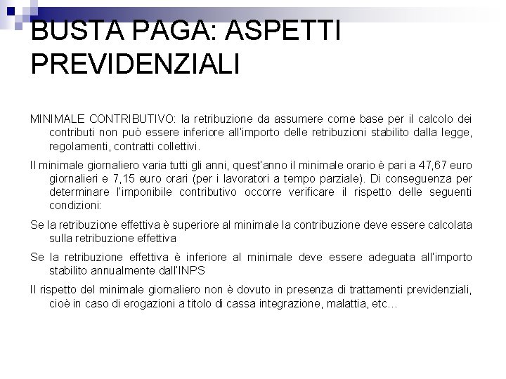 BUSTA PAGA: ASPETTI PREVIDENZIALI MINIMALE CONTRIBUTIVO: la retribuzione da assumere come base per il