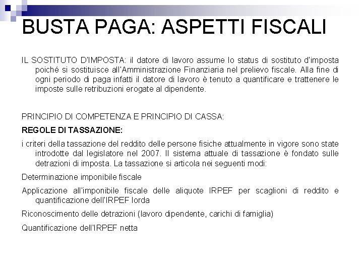 BUSTA PAGA: ASPETTI FISCALI IL SOSTITUTO D’IMPOSTA: il datore di lavoro assume lo status