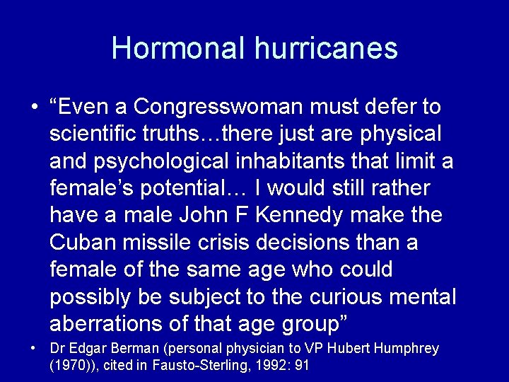 Hormonal hurricanes • “Even a Congresswoman must defer to scientific truths…there just are physical