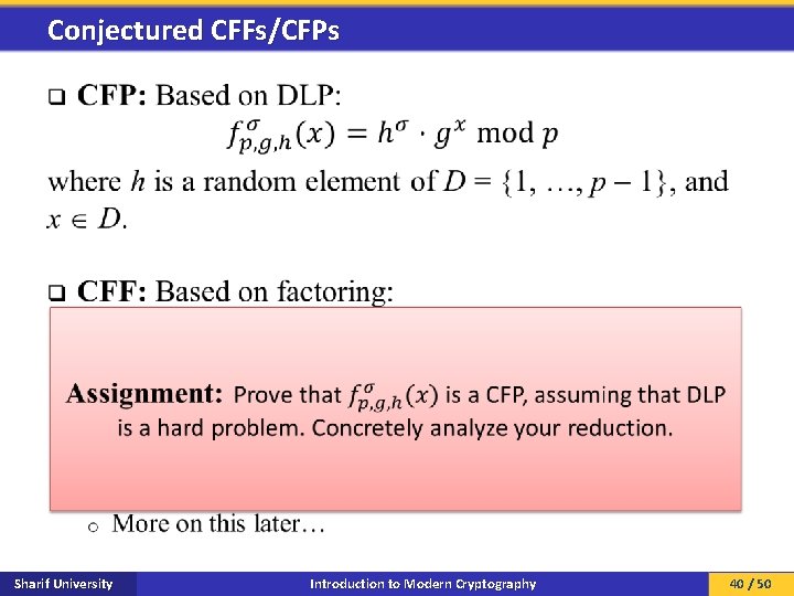 Conjectured CFFs/CFPs q Sharif University Introduction to Modern Cryptography 40 / 50 