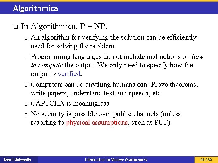 Algorithmica q In Algorithmica, P = NP. o o o An algorithm for verifying