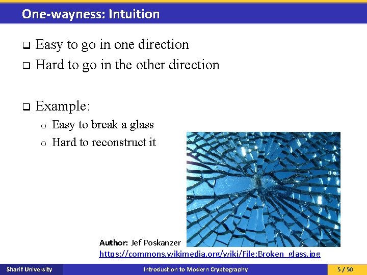 One-wayness: Intuition q Easy to go in one direction Hard to go in the
