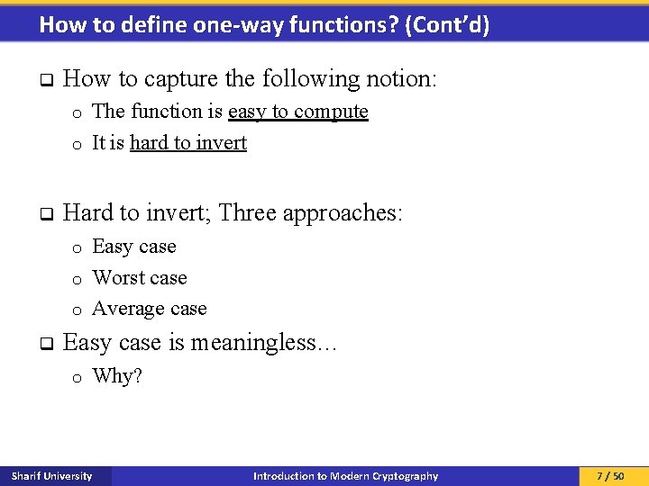 How to define one-way functions? (Cont’d) q How to capture the following notion: The