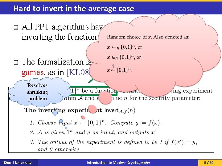 Hard to invert in the average case q q All PPT algorithms have a