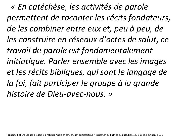  « En catéchèse, les activités de parole permettent de raconter les récits fondateurs,