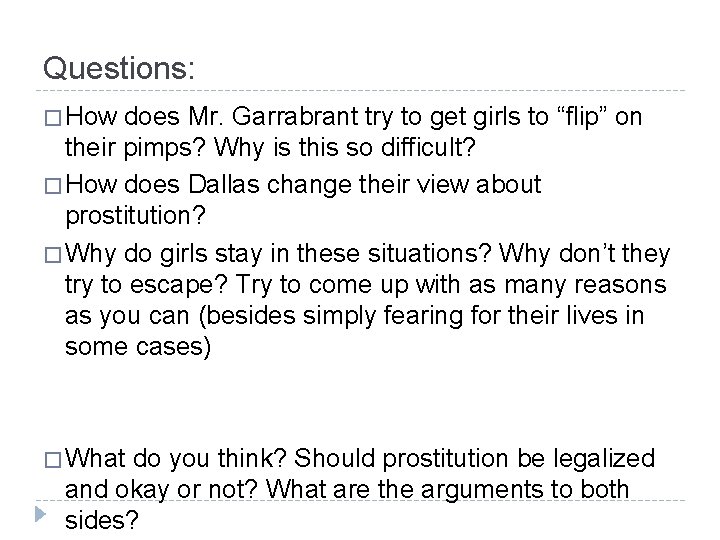 Questions: � How does Mr. Garrabrant try to get girls to “flip” on their