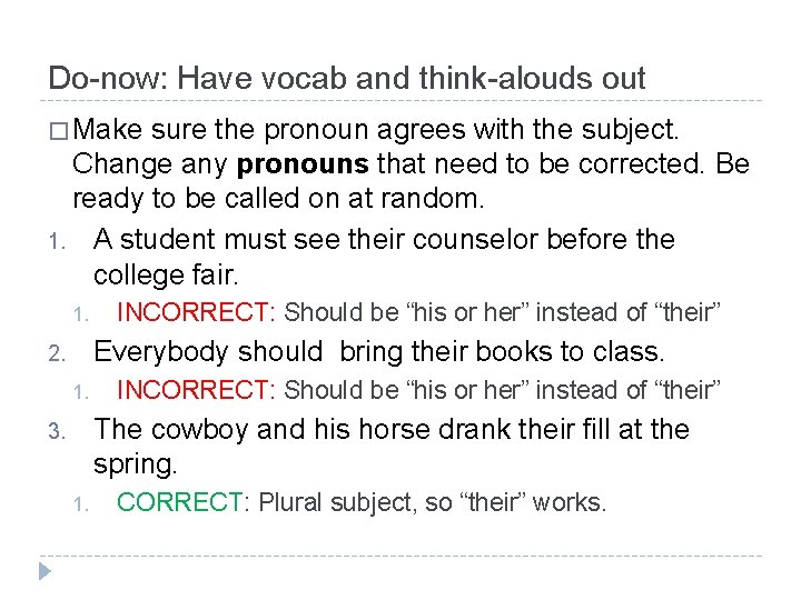 Do-now: Have vocab and think-alouds out � Make sure the pronoun agrees with the