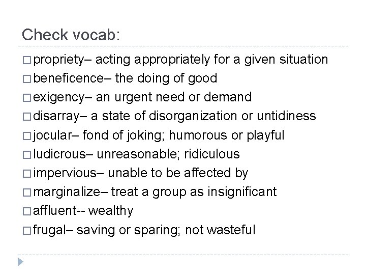 Check vocab: � propriety– acting appropriately for a given situation � beneficence– the doing
