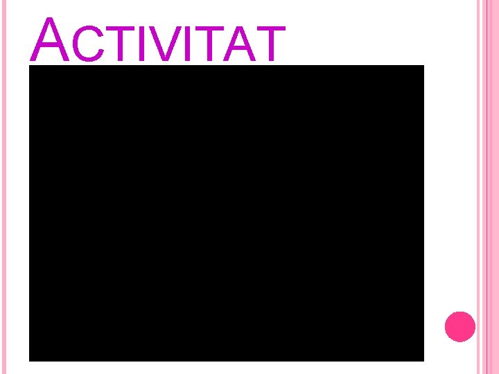 ACTIVITAT 