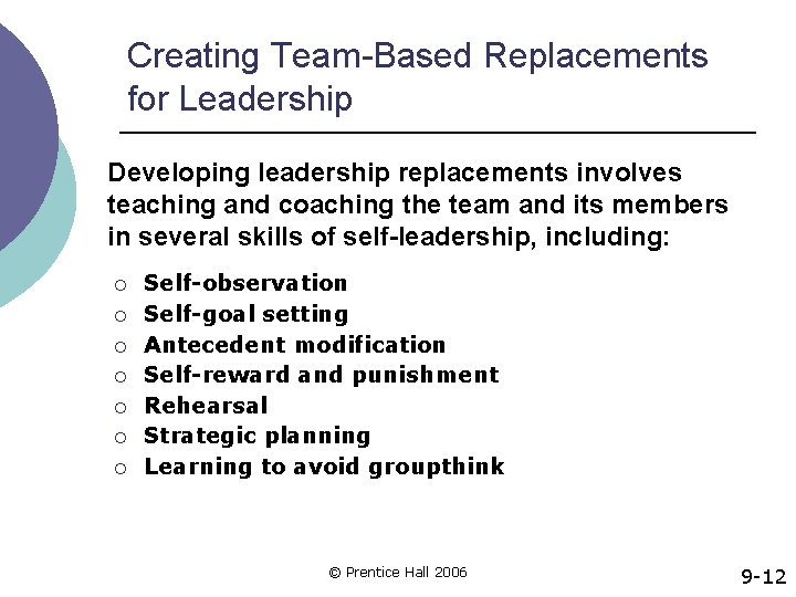 Creating Team-Based Replacements for Leadership Developing leadership replacements involves teaching and coaching the team