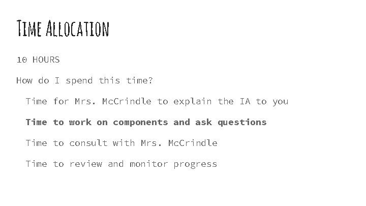 Time Allocation 10 HOURS How do I spend this time? Time for Mrs. Mc.