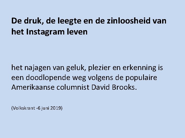 De druk, de leegte en de zinloosheid van het Instagram leven het najagen van