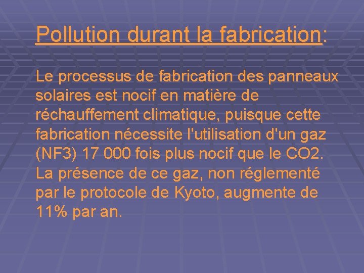 Pollution durant la fabrication: Le processus de fabrication des panneaux solaires est nocif en