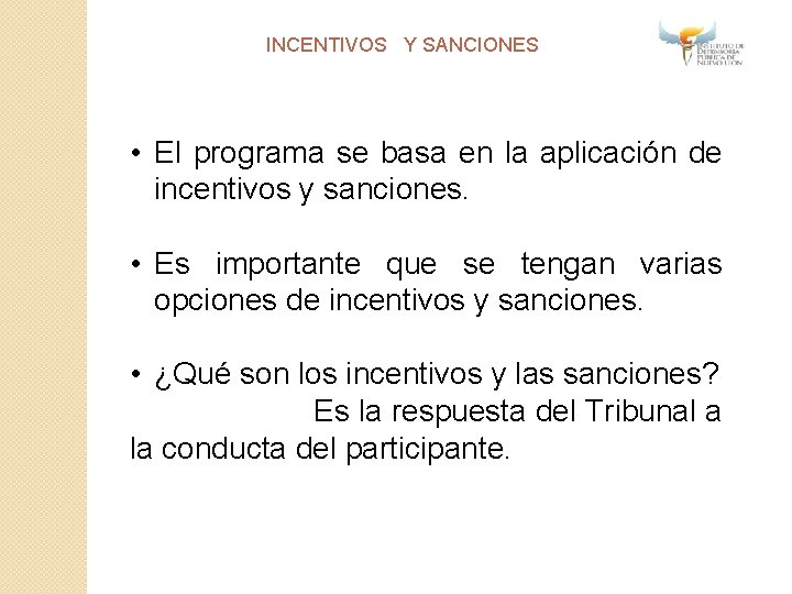 INCENTIVOS Y SANCIONES • El programa se basa en la aplicación de incentivos y