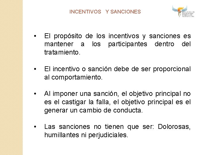 INCENTIVOS Y SANCIONES • El propósito de los incentivos y sanciones es mantener a