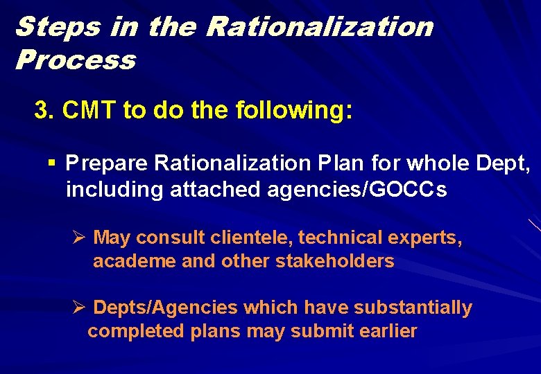 Steps in the Rationalization Process 3. CMT to do the following: § Prepare Rationalization